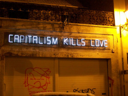 visual-poetry:  »capitalism kills love« by claire fontaine (+)   