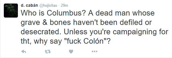 indigenous-caribbean:  @hojisitas​:[1:   ‘Fuck Columbus’ is an useless display