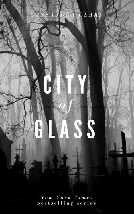 herondalejaces:tsc appreciation week  → day 3: favorite book↳ city of glass + alternative covers