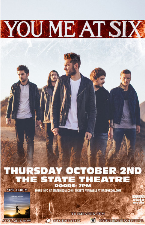 YOU ME AT SIX!? October 2nd! Save the date!
tix/more info: www.statemedia.com