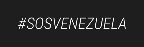 ironhoes:To anyone who is reading this does not know what is currently happening in Venezuela, let m