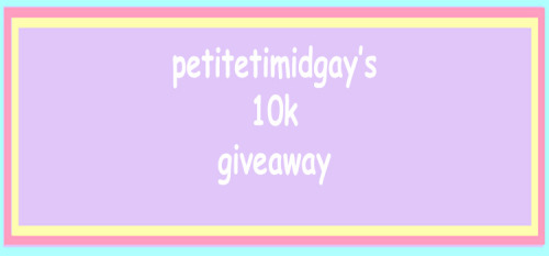 petitetimidgay: petitetimidgay: So a couple months ago I hit 10k followers and I’ve been wanti