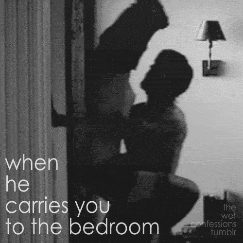 the-wet-confessions:  when he carries you to the bedroom  being strong can be helpful