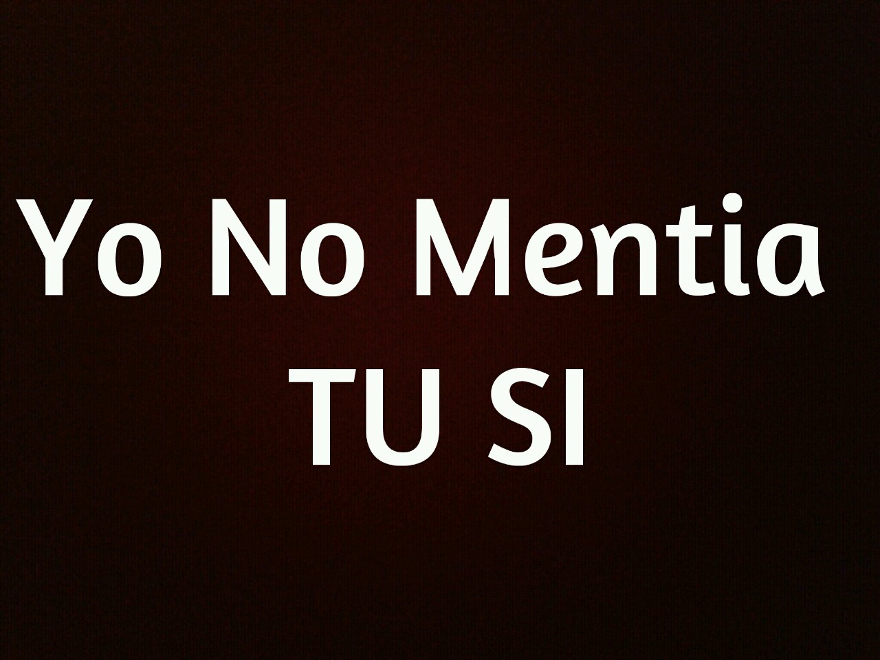 x-amor-odio-x:  Yo no mentia TU SI .l.