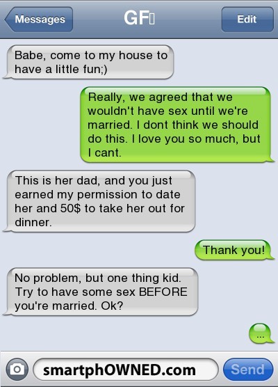 advice-animal:  Girlfriend http://advice-animal.tumblr.com  lol  I hope I’m this awesome of a Dad someday.