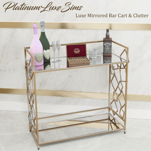 xplatinumxluxexsimsx: Luxe Mirrored Bar Cart &amp; Clutter Set Contains:• Mirrored Bar Cart