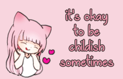 kittens-clubhouse: It’s okay to be childish sometimes! ( ♡ )