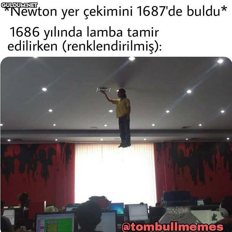 *Newton yer çekimini...