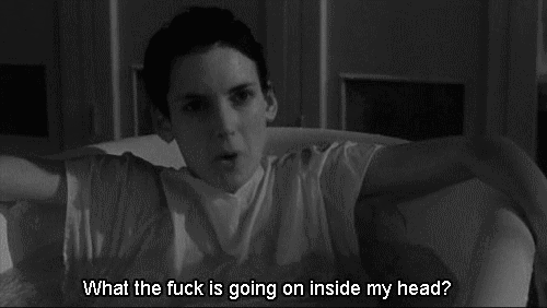 smilethroughtears96:  “What the fuck is going on inside my head?”