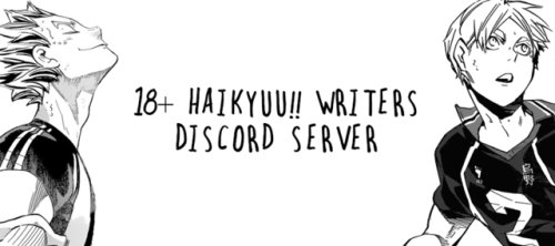 cupofkoushi: I have started a Discord server for writers in the Haikyuu!! fandom! Despite being 18+,