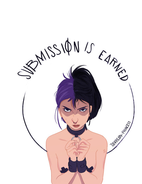 tavrean-princess: submission is earned, not ordered! please don’t remove my caption