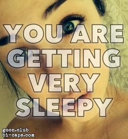 hypnobabble:  achypno:  bi-caps:  ➡ bi-caps.com ➡ #clubgoon  i am getting very sleepy…  Yes… Sleepy… 