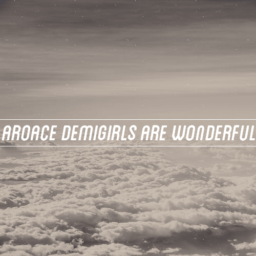 [Image Description: A greyscale picture of a cloudy sky. Text on the image reads “aroace demig