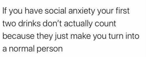 itsensakaljastaja:But if you also have adhd, those first two drinks boost that bitch up