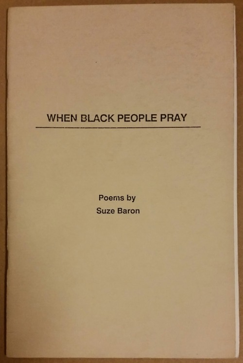 ‘When Black People Pray’, Suze Baron, self-published, Brooklyn, 1990.