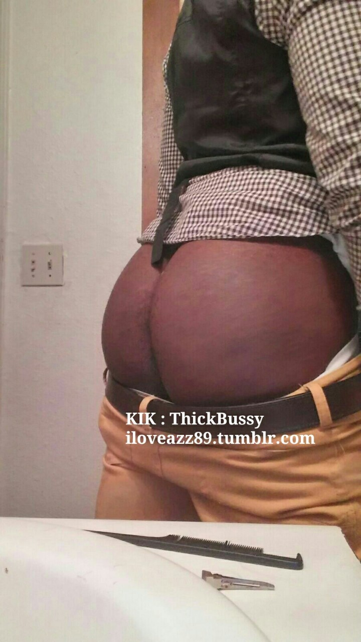 iloveazz89:   Submission  KIK : ThickBussy   iloveazz89.tumblr.com  To submit ass
