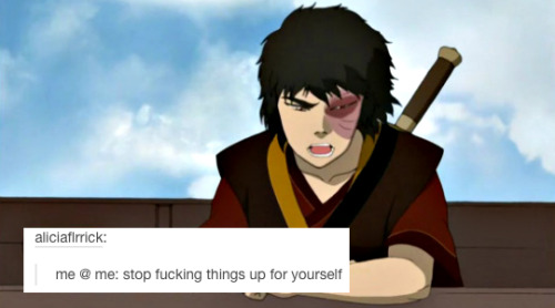 healerkatara:  zuko + text posts [requested by adanwen​]bonus: