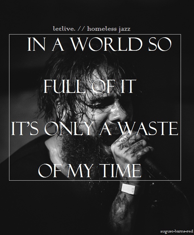 indica-sxtiva:  letlive. // Homeless Jazz  not my picture, just my edit. do NOT