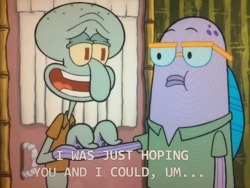 punkfaery:  punkfaery:  punkfaery:   punkfaery: im watching spongebob squarepants and havin a lot of trouble figuring out if this episode is deliberately gay or if it was purely accidental that they made an episode where squidward develops a full-on crush