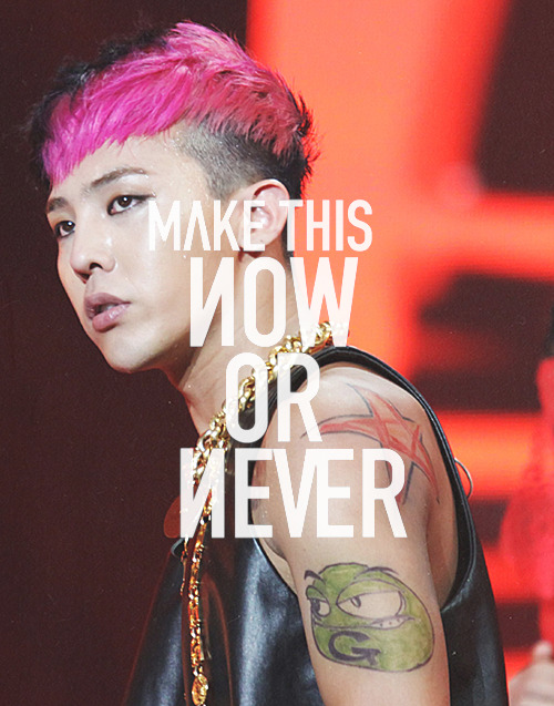 jitokkies:  make this now or never 
