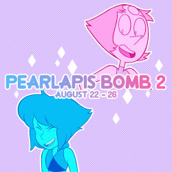 pearlapisbomb:  PEARLAPIS BOMB! 22nd - 26th August 2016 The second Pearlapis Bomb is here! A fan-made event dedicated to the pairing of Pearl and Lapis Lazuli. To take part, all you have to do is post pearlapis themed content. It can be fanart, fan fictio