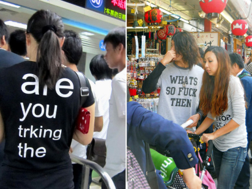 catbountry:  Mangling other languages on t-shirts because they’re cool is one of the greatest cross-cultural phenomenons ever. 