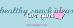 healthylifeilove:  Healthy snack ideas! 