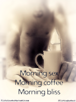 flirtatioushubby:  Best way to spend a morning….