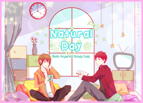 AKASHI X FURIHATA DOUJINSHI. “NATURAL DAY” (2014) / PART 1SFW, humour, romance. ========