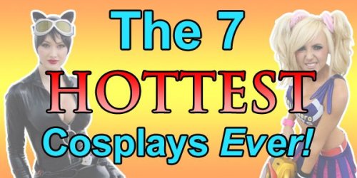 dorkly:  The 7 HOTTEST Cosplays Ever! Here’s the secret of cosplays everywhere: they have the potential to be HOT. I mean, really really hot. Some of the hottest stuff you’ll ever encounter will be the elaborate cosplays worn by the bodacious babes