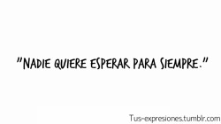 callate-y-amame:  Sin embargo todos queremos que el “tú y yo” sí sea para siempre. 