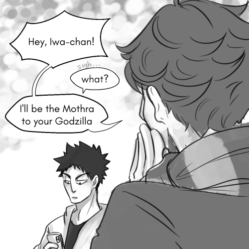 *GODZILLA ROAR*I LOVE IWAOI