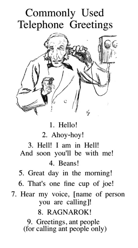 that-one-hunters-wife:  thatsbelievable:  Source: Commonly Used Telephone Greetings and Etiquette, Gigi Granger, 1902.   tag yourself  