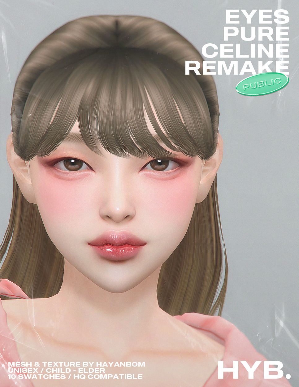[HYB] PURE CELINE EYES REMAKE
Mesh & Texture by…