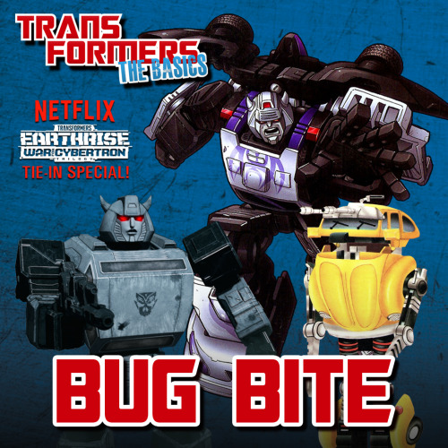 chrismcfeely:chrismcfeely:Transformers: The Basics on BUG BITE!January is Obscure Characters Month -