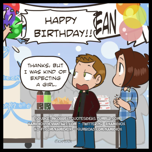 kamidiox: Happy Birthday Dean Winchester!source: @incorrectquotesideas