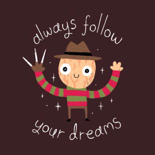 “Always Follow Your Dreams” T-Shirt:http://bit.ly/odditeesartist: DinoMike