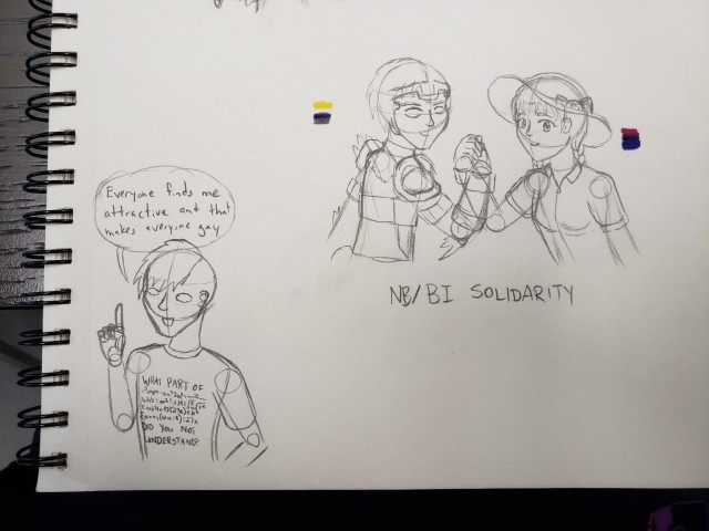 2 pencil sketches. On the top right is the Thorathian from the previous image and a young human woman with braids and a sun hat clasping hands and smiling at the viewer. Below them is written "NB/BI SOLIDARITY" in all caps. The nonbinary flag is drawn next to the Thorathian in marker and the bi flag is drawn next to the human in marker. At the bottom left is the same Thorathian, wearing a t-shirt instead of body armour and holding up a finger. The shirt says "What part of (complex math equation) do you not understand?" The Thorathian is saying "Everyone finds me attractive and that makes everyone gay."