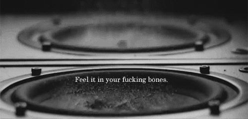 -Everything that kills me makes feel alive-