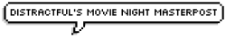 technicallity:   distractful:   ITS BACK!!! movie night masterpost! all links work as of august 11, 2014 (if you want to request/recommend movies here) I’m reposting this because it was highly requested and it got deleted for the second time, I also