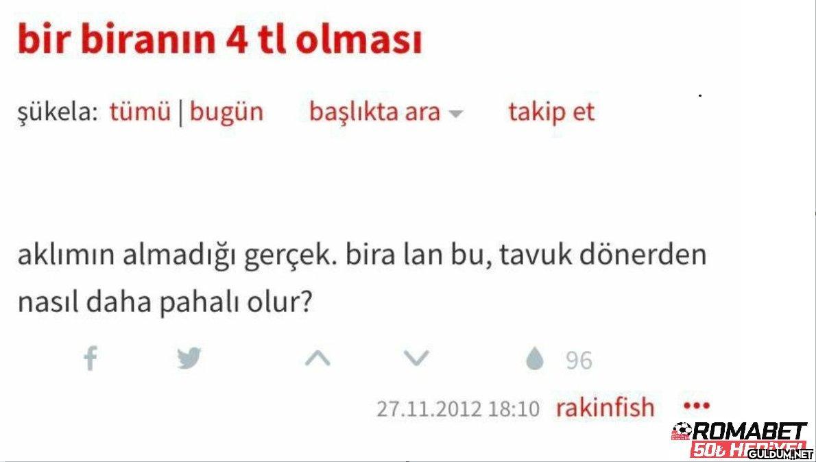 bir biranın 4 tl olması...