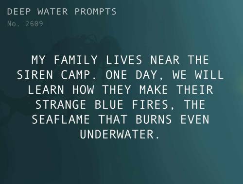 deepwaterwritingprompts:Text: My family lives near the siren camp. One day, we will learn how t