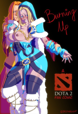 deltainsight:  The cover to my Dota 2 hentai fan comic “Burning Up”.   Alright, so this one’s done, and as I was drawing it I realized the whole “storyline” I have planned for this comic might be a little too much for my first attempt, so I