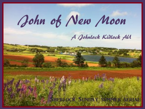 sherlocksundaysummerserial: Chapter 5 of John of New Moon, a historical Canadian kidlock AU, “Happin