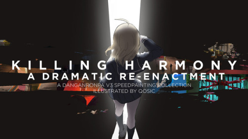 qosic:“Killing Harmony: A Dramatic Re-enactment”is out now! A collection of 130+ speedpaints encom