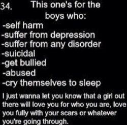 tatelangdon123:  Reblog for all the boys who self harm.Not only girls are depressed,suicidal,etc.  Bullshit my girlfriend will dump me for sure if I cut again