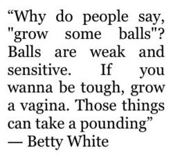 jaylene93:  I can’t help but laugh so hard every time I see this. I love Betty White..