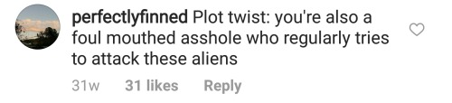 notlostonanadventure: writing-prompt-s:   writing-prompt-s:  You are an astronaut lost in space who gets rescued by friendly aliens who think you’re just the cutest lil thing in the whooole galaxy    This is called being a cat  