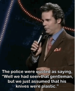 stand-up-comic-gifs:  Are those knives on your hand real? Oh, they are. Well that’s not allowed at all! - (This actually is a true story, the guy that was stabbed survived.)  Well. Last Halloween, I was out of ideas so I went to a pub as Hell Girl.