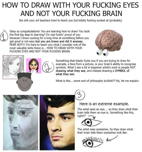 catchymemes:How to Draw With your Fucking Eyes and Not Your Fucking Brain